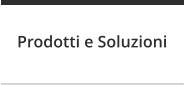 Prodotti e Soluzioni