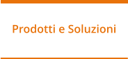 Prodotti e Soluzioni